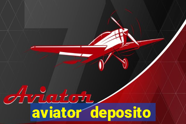 aviator deposito minimo 1 real